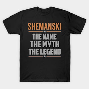 SHEMANSKI The Name The Myth The Legend T-Shirt